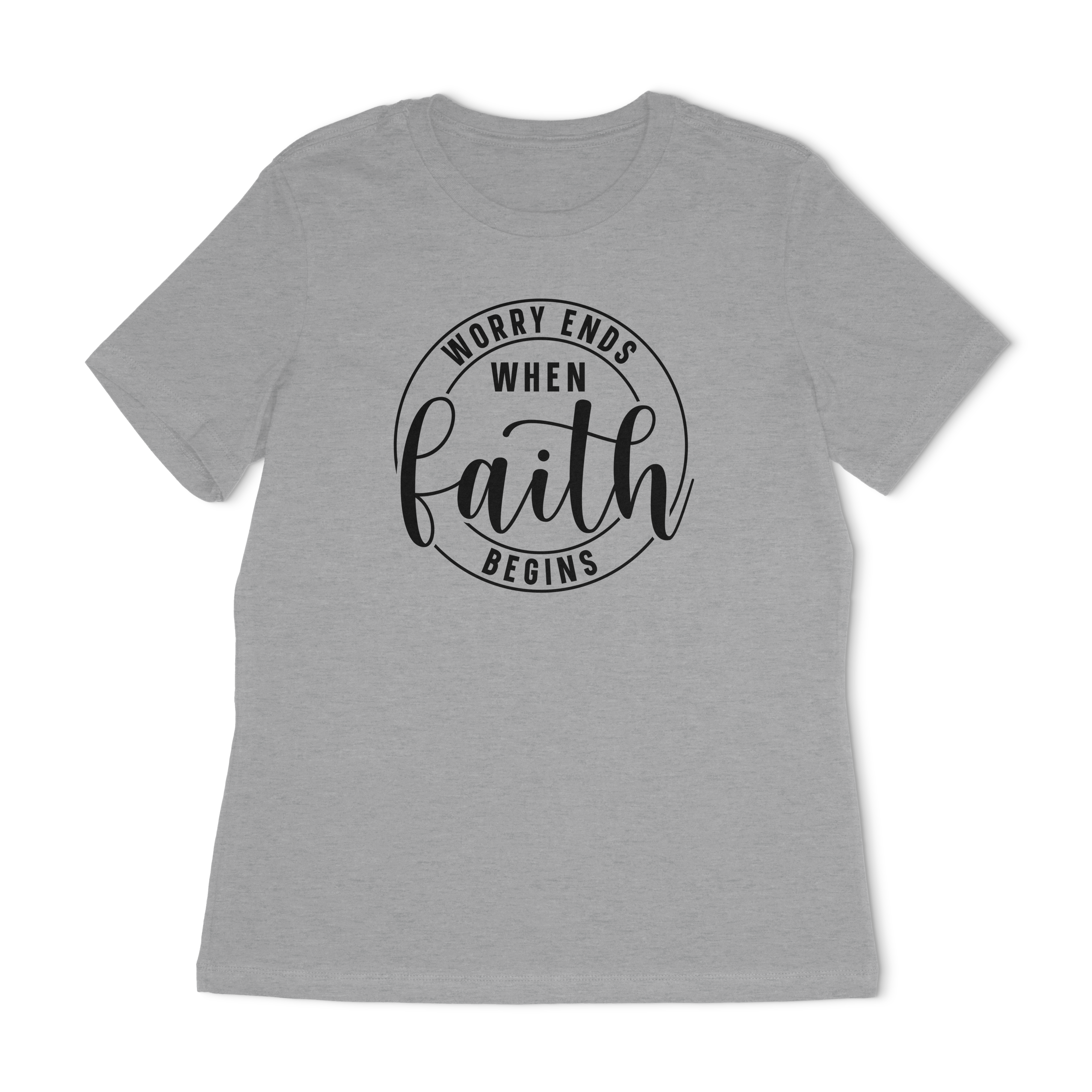 Worry Ends When Faith Begins Women's Relaxed T-Shirt