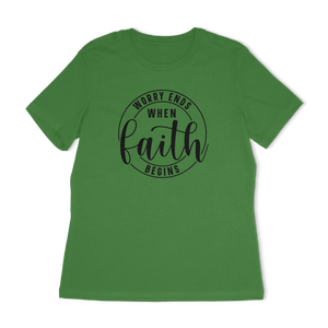 Worry Ends When Faith Begins Women's Relaxed T-Shirt