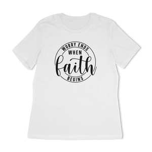 Worry Ends When Faith Begins Women's Relaxed T-Shirt