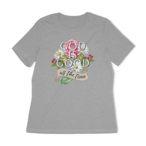 God Is Good All The Time Women's Relaxed T-Shirt