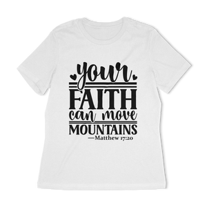 Your Faith Can Move Mountains Women's Relaxed T-Shirt