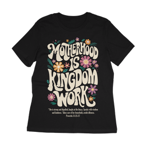 Motherhood Is Kingdom Work Women's Relaxed T-Shirt
