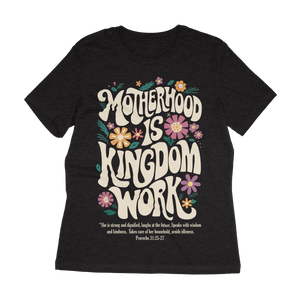 Motherhood Is Kingdom Work Women's Relaxed T-Shirt