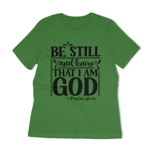 Be Still And Know That I Am God Women's Relaxed T-Shirt