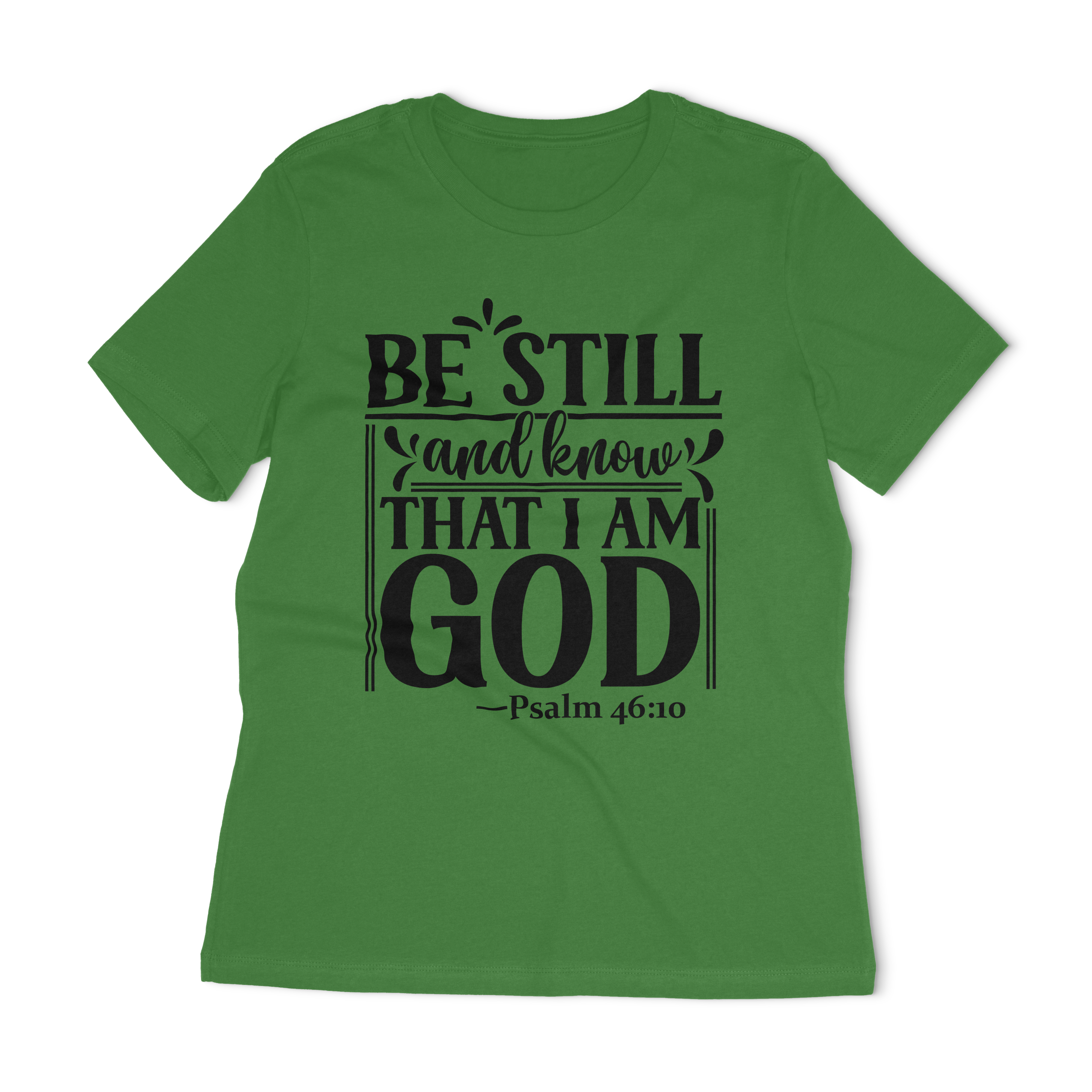 Be Still And Know That I Am God Women's Relaxed T-Shirt