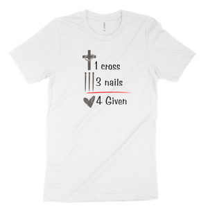 1 Cross 3 Nails 4given - Unisex t-shirt