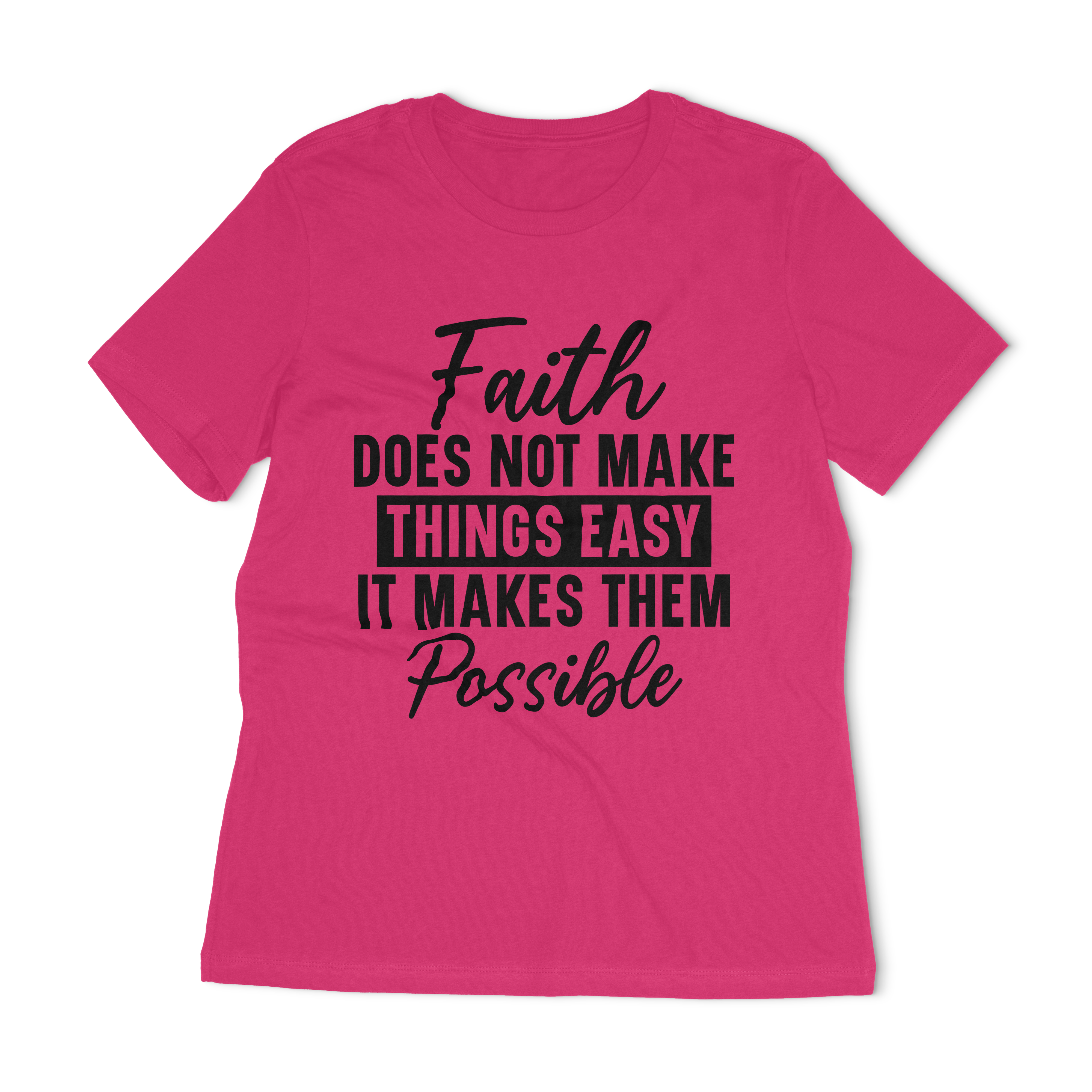 Faith Does Not Make Things Easy Women's Relaxed T-Shirt