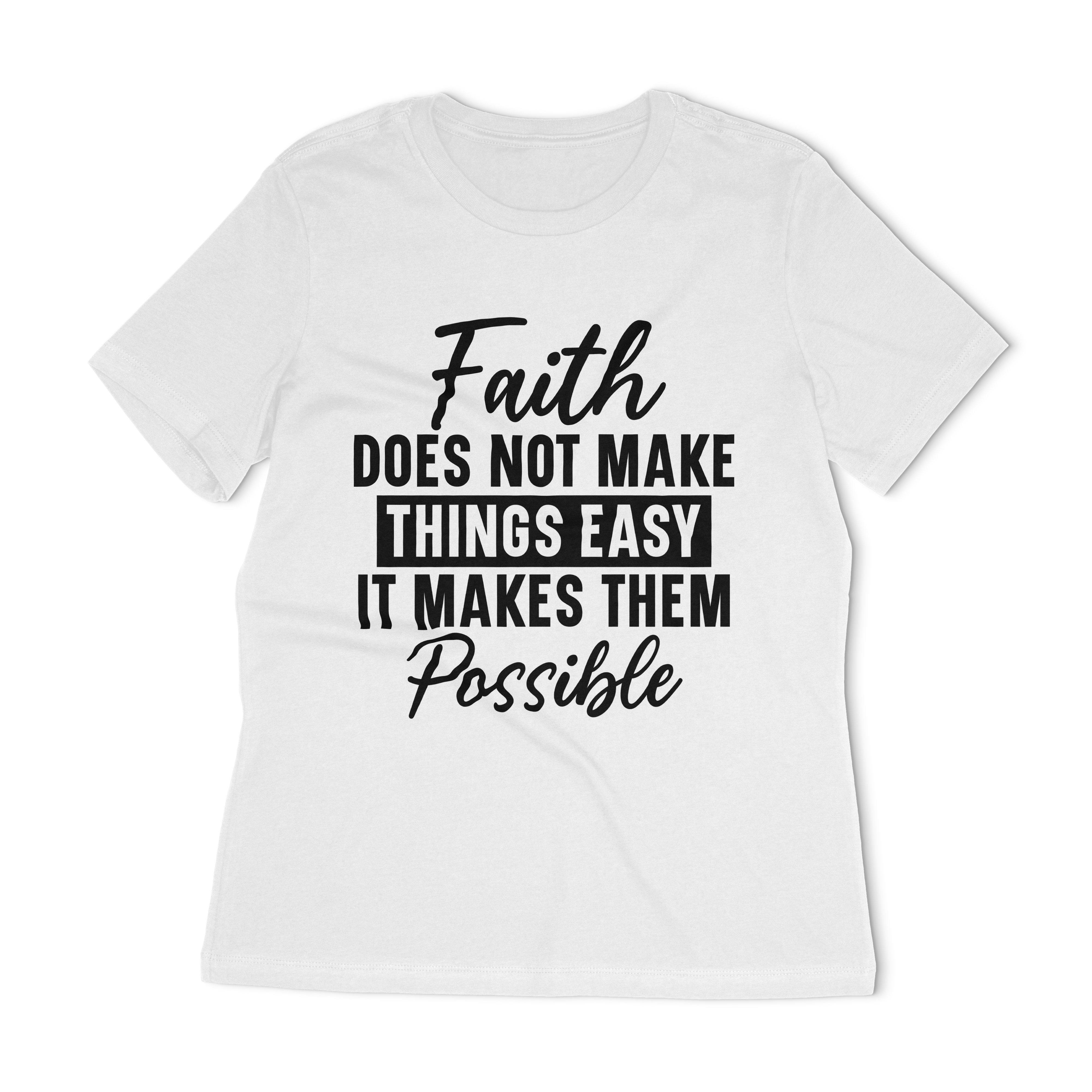 Faith Does Not Make Things Easy Women's Relaxed T-Shirt