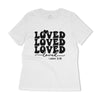 Loved Loved Loved Loved Women's Relaxed T-Shirt