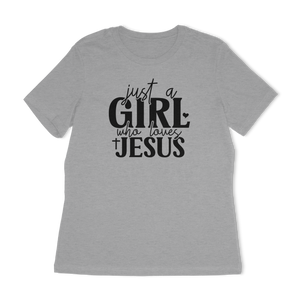 Just A Girl Who Loves Jesus Women's Relaxed T-Shirt