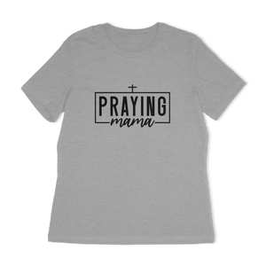 Praying Mama Women's Relaxed T-Shirt