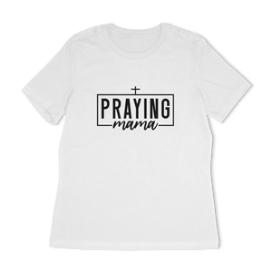 Praying Mama Women's Relaxed T-Shirt