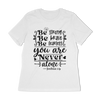Be Strong Be Brave Be Fearless Women's Relaxed T-Shirt