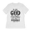 With God All Things Are Possible Women's Relaxed T-Shirt