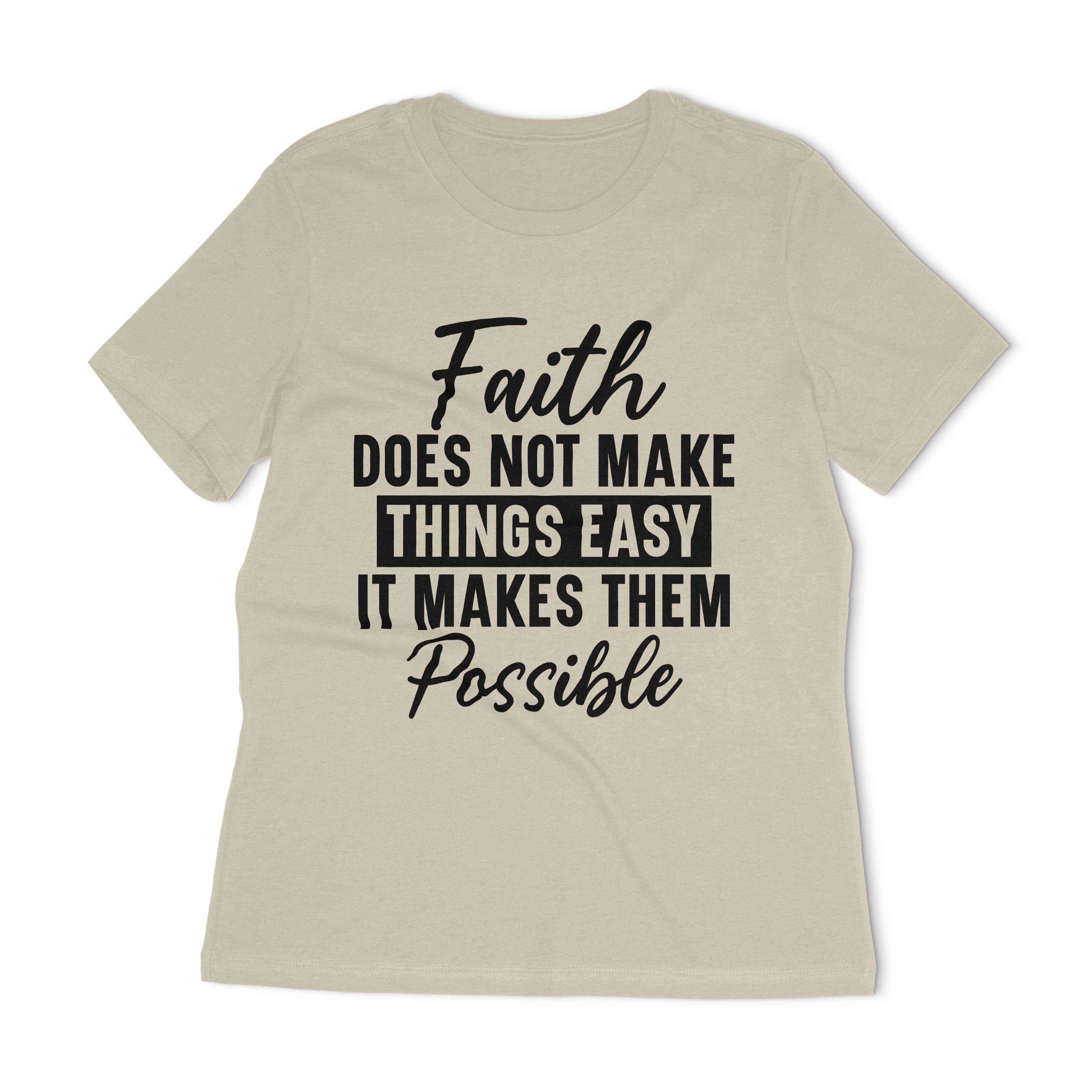 Faith Does Not Make Things Easy Women's Relaxed T-Shirt