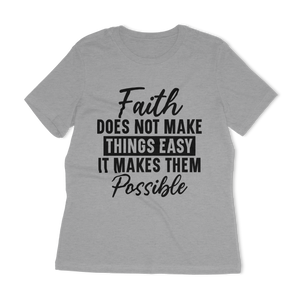 Faith Does Not Make Things Easy Women's Relaxed T-Shirt